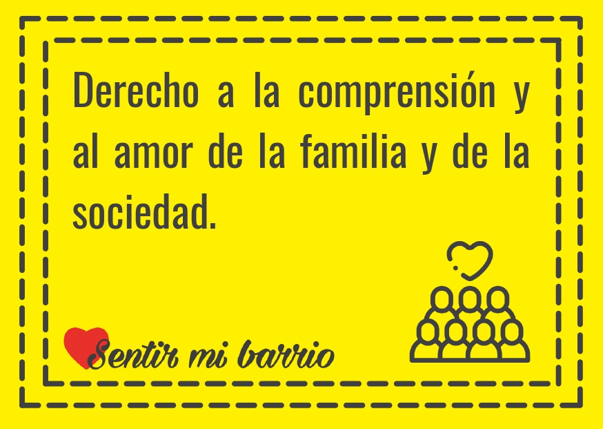 Derecho a la comprensión y al amor de la familia y de la sociedad