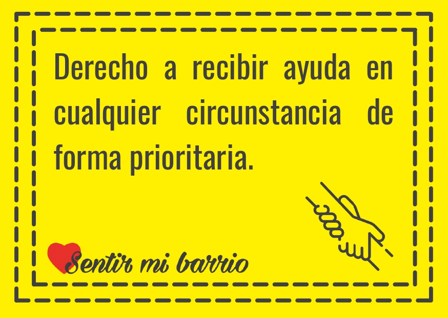 Derecho a recibir ayuda en cualquier circunstancia de forma prioritaria